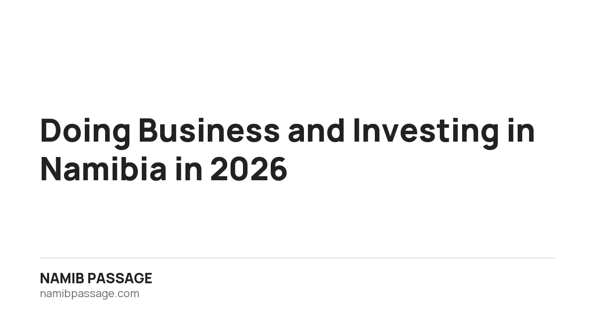 Doing Business and Investing in Namibia in 2026, Namib Passage