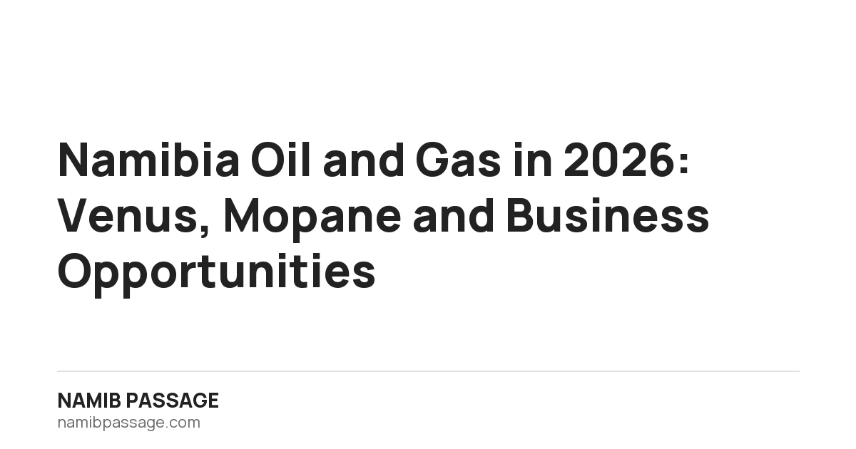 Namibia Oil and Gas in 2026: Venus, Mopane and Business Opportunities, Namib Passage